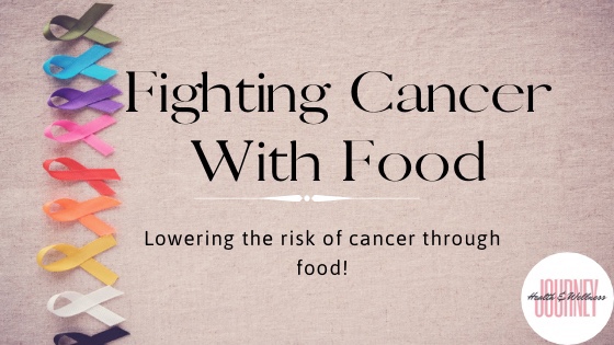 Fighting Cancer With Food